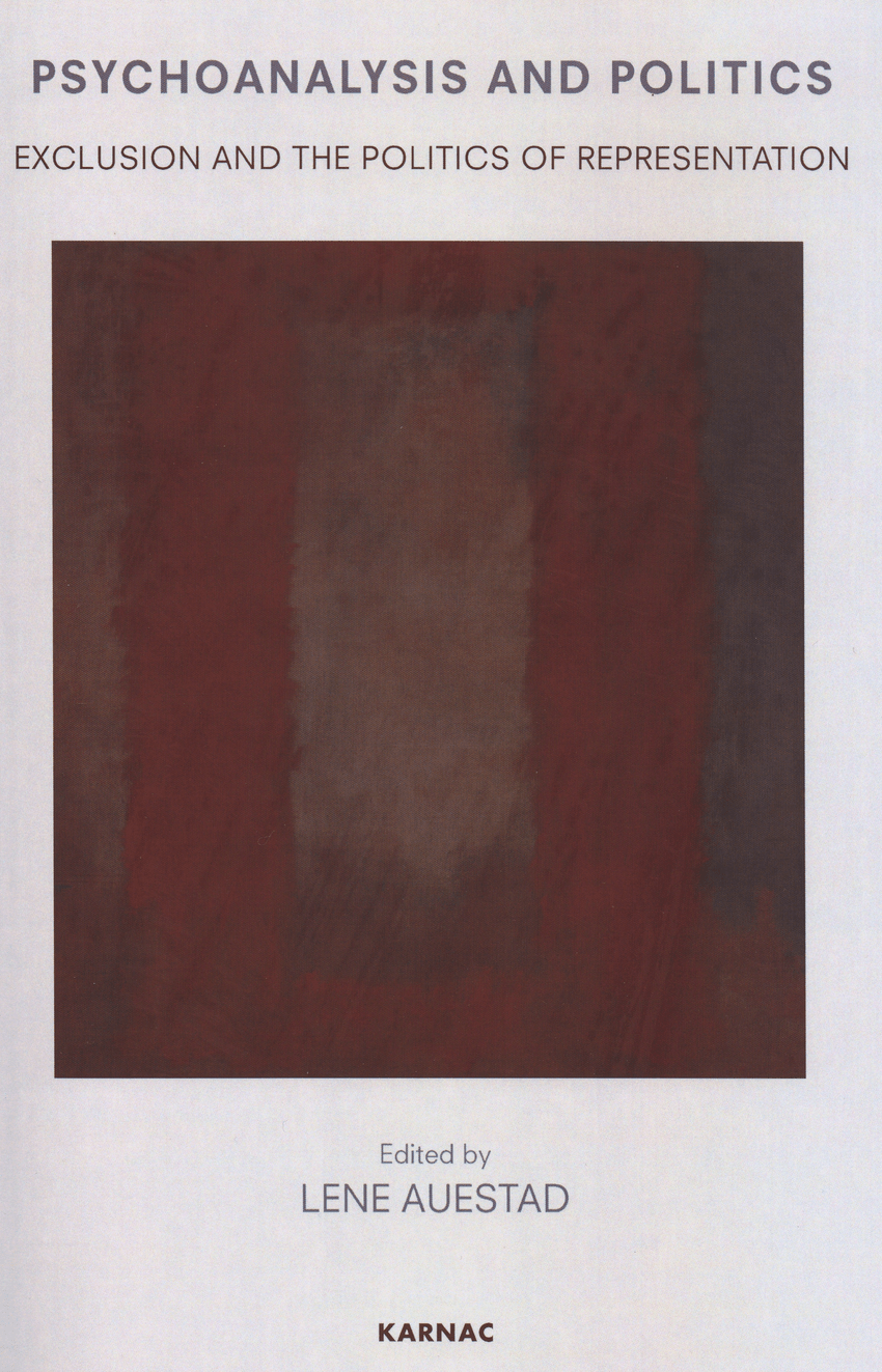 Psychoanalysis and Politics: Exclusion and the Politics of&nbsp;Representation