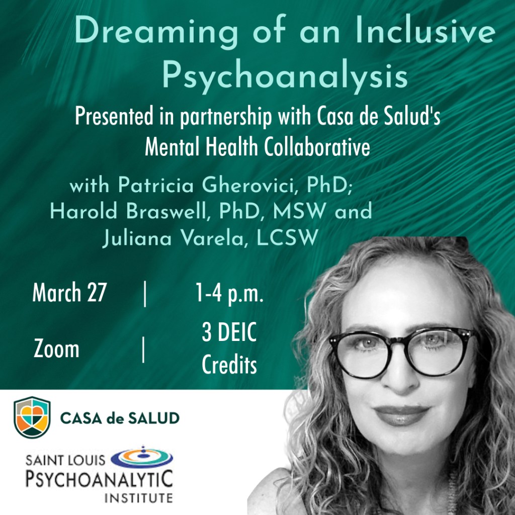Dreaming of an Inclusive Psychoanalysis – 3/27 via Zoom with Patricia Gherovici, PhD; Harold Braswell, PhD, MSW and Juliana Varela,&nbsp;LCSW.