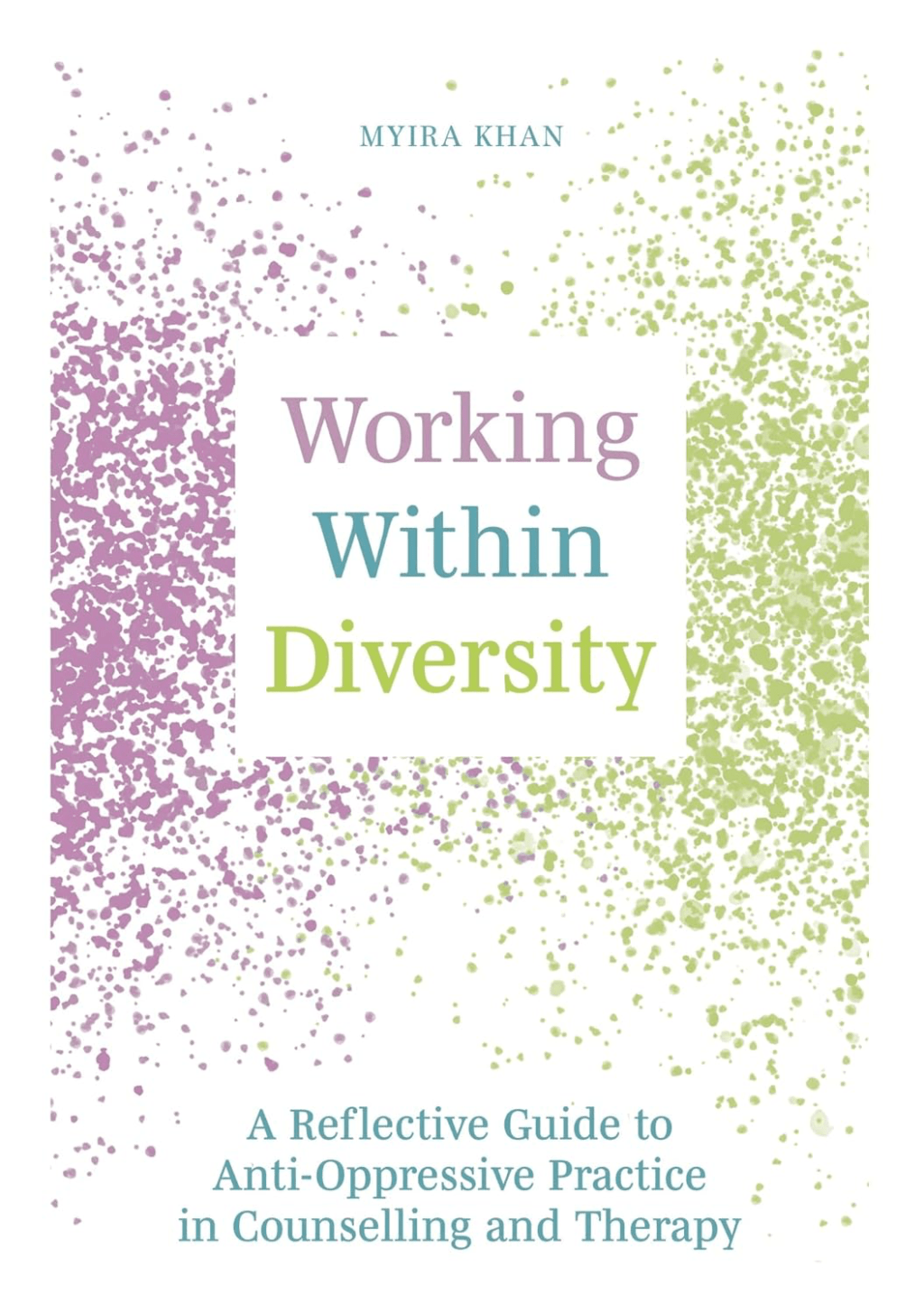 Book: Working Within Diversity: A Reflective Guide to Anti-Oppressive Practice in Counselling and&nbsp;Therapy