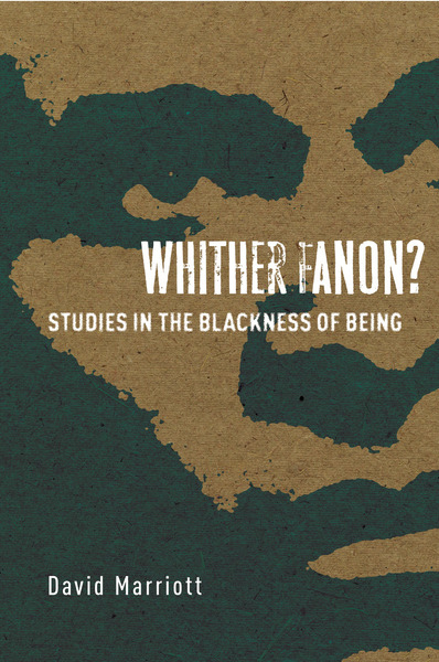 Book: Whither Fanon? Studies in the Blackness of Being – David&nbsp;Marriott