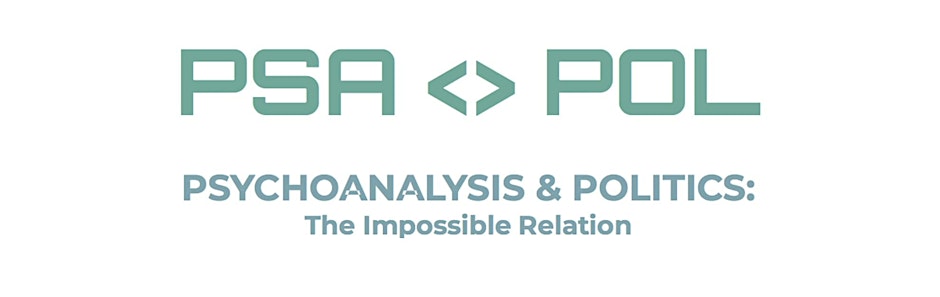 February 22 and 23, 2025- In person: Psychoanalysis & Politics: The Impossible&nbsp;Relation