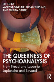 The Queerness of Psychoanalysis: From Freud and Lacan to Laplanche and&nbsp;Beyond