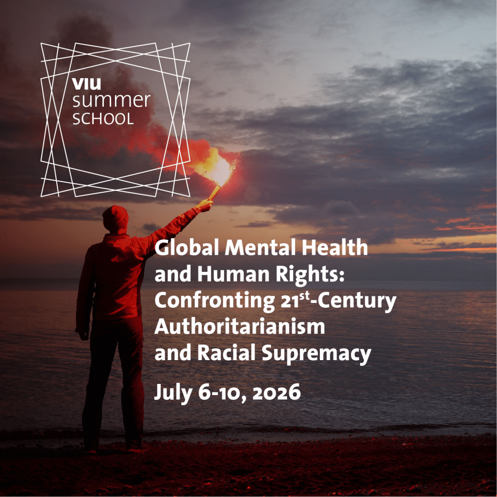 Call for Summer School Application: Global Mental Health and Human Rights: Confronting 21st-Century Authoritarianism and Racial Supremacy. Venice International University. July 6-10, 2026.