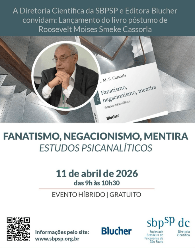 April 11, 2026 – Free Book Launch Event [Portuguese] – Fanatismo, Negacionismo, Mentira : Estudos Psicanaliticos de Roosevelt Moises Smeke&nbsp;Cassorla