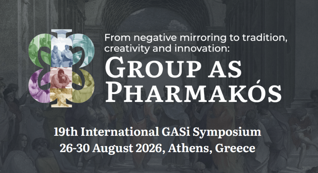26-30 August, 2026 – 19th International GASi Symposium: From negative mirroring to tradition, creativity and innovation: Group as Pharmakós.